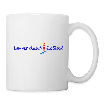 012 Nordseeaner - Lewer duad üs Slav! - Dunkel - Tasse - Weiß - Rechts