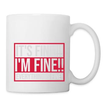 everything is fine quote - Mug - white - Right