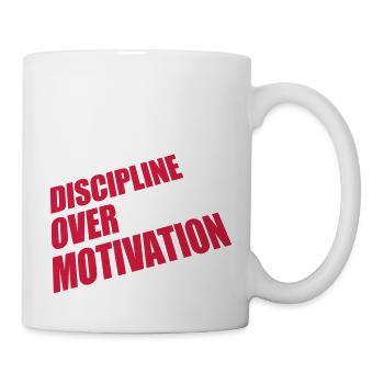 discipline over motivation Zitat - Tasse - Weiß - Rechts