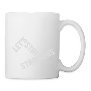 lets stay strangers quote - Mug - white - Right