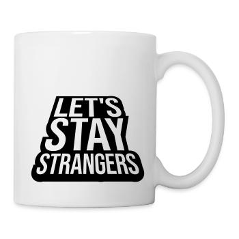 lets stay strangers quote - Mug - white - Right
