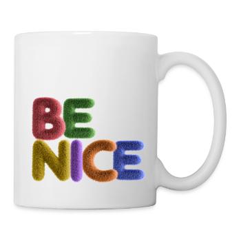 Be Nice - Tasse - Weiß - Rechts