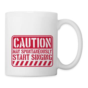may spontaneously start singing - Tasse - Weiß - Rechts