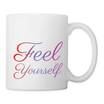 Feel Yourself - Tasse - Weiß - Rechts