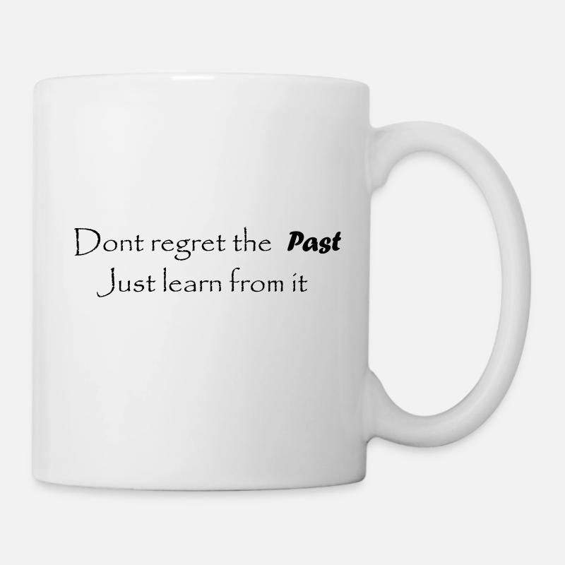 Dont regret the past - Schriftzug - Tasse - Weiß
