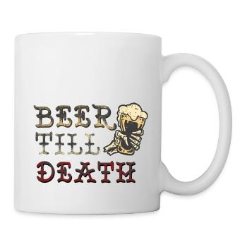 Beer Till Death Biertrinker Beer Bierliebhaber - Tasse - Weiß - Rechts