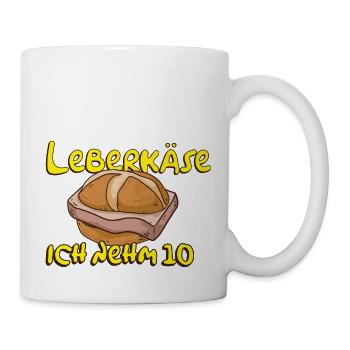 Leberkäse Ich nehm 10 Leberkäse Fleischkäse - Tasse - Weiß - Rechts