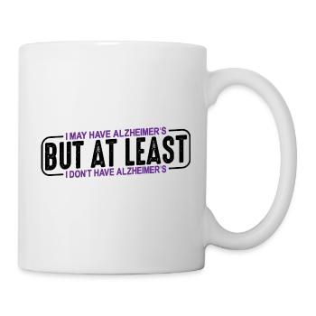 But At least I don't have Alzheimer's 3 - Mug - white - Right