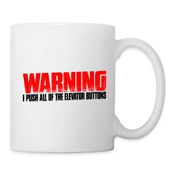 Warning I Push All Of The Elevator Buttons 10 - Mug - white - Right