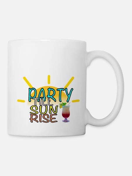 Party Till Sunrise - Tasse - Weiß