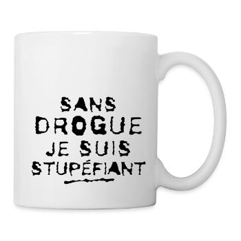 SANS DROGUE JE SUIS STUPEFIANT - Mug blanc - blanc - Droite