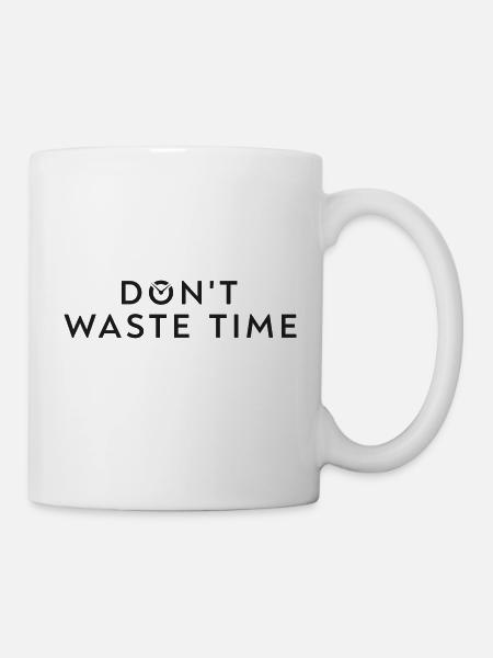 Waste time - Tasse - Weiß