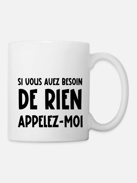si vous avez besoin de rien appelez-moi - Mug blanc - blanc