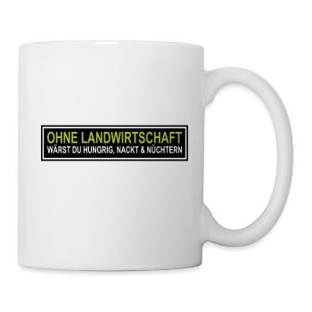 Ohne Landwirtschaft Hungrig Nackt Nüchtern Bauer - Tasse - Weiß - Rechts