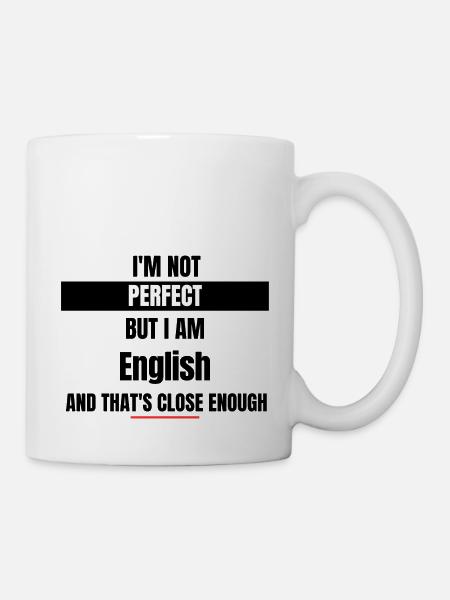 I'm not perfect but I'm English - Mug - white