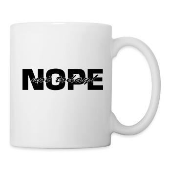 Nope Not Today BLK - Tasse - Weiß - Rechts