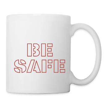 Be safe - Tasse - Weiß - Rechts