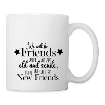 We will be friends until - Tasse - Weiß - Rechts
