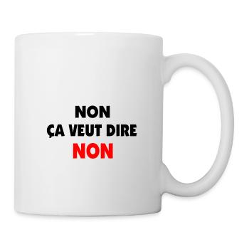 Non, ça veut dire non. - Mug blanc - blanc - Droite