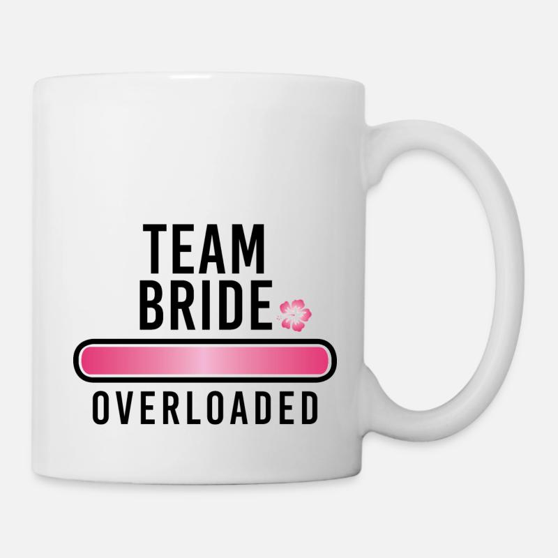 Team Bride overloaded bachelorette party bachelor party - Mug - white