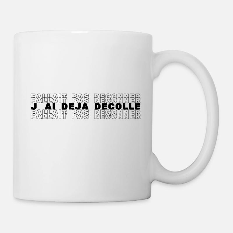 Don't mess around, I've already taken off - Mug - white