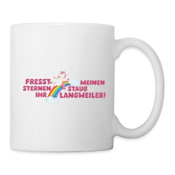 Fresst meinen Sternenstaub ihr Langweiler! - Tasse - Weiß - Rechts