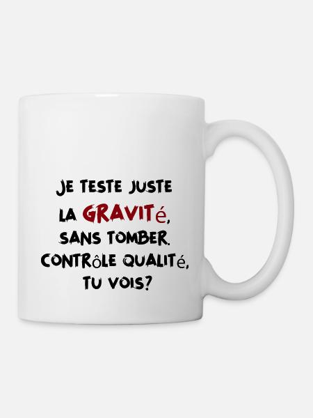 Je teste juste la gravité sans tomber - Humour - Mug blanc - blanc
