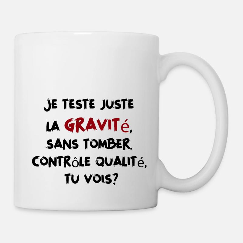 Je teste juste la gravité sans tomber - Humour - Mug blanc - blanc