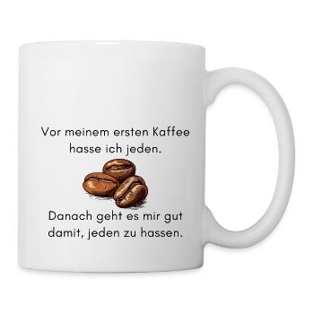 Vor meinem ersten Kaffee hasse ich jeden… - Tasse - Weiß - Rechts