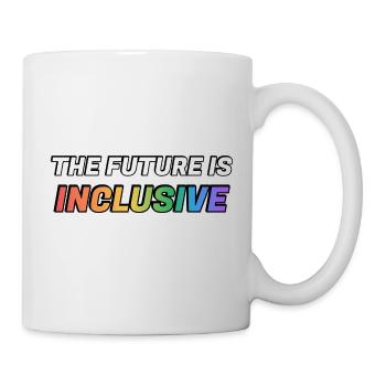 Die Zukunft ist inklusiv - Tasse - Weiß - Rechts