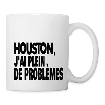 houston j'ai plein de problèmes - Mug blanc - blanc - Droite