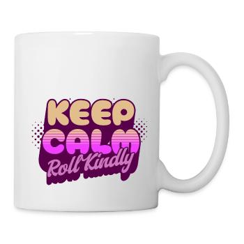Keep Calm Roll Kindly - Mug - white - Right