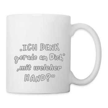 Denk an Dich – Mit welcher Hand? - Tasse - Weiß - Rechts