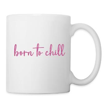 Born to chill - Mug - white - Right