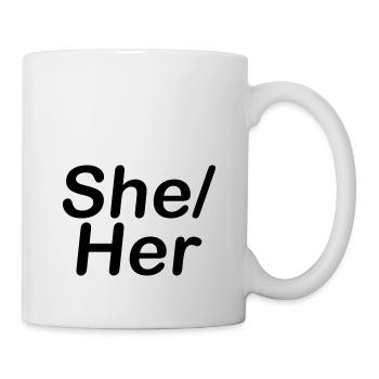 She/Her Pronoun - Zeige deine Pronomen mit Stolz! - Tasse - Weiß - Rechts