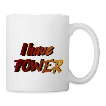 Ich habe Macht - Tasse - Weiß - Rechts