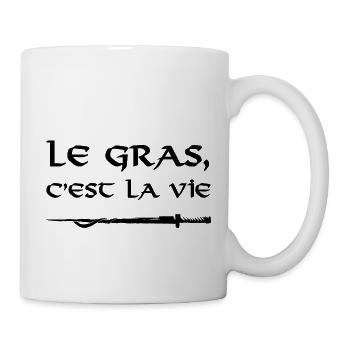Le Gras c'est la vie. - Tasse - Weiß - Rechts
