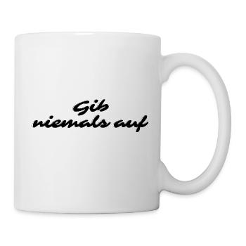 Gib niemals auf - Tasse - Weiß - Rechts