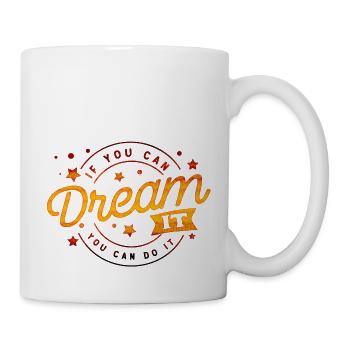 dream it happy quotes positive quote cute love - Mug - white - Right