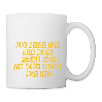 JONE WASTE YORE TOYE MONME YORALL REDIII THE VOICE - Mug - white - Right