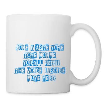 JONE WASTE YORE TOYE MONME YORALL REDIII THE VOICE - Tasse - Weiß - Rechts