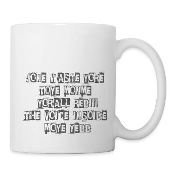 JONE WASTE YORE TOYE MONME YORALL REDIII THE VOICE - Mug - white - Right