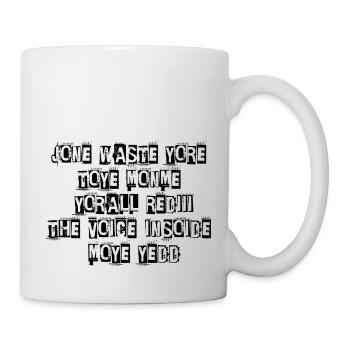 JONE WASTE YORE TOYE MONME YORALL REDIII THE VOICE - Mug - white - Right