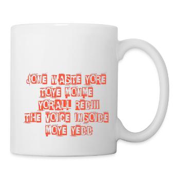 JONE WASTE YORE TOYE MONME YORALL REDIII THE VOICE - Tasse - Weiß - Rechts