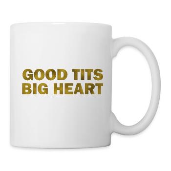 Good Tits Big Heart - Tasse - Weiß - Rechts