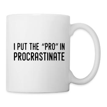 Ich setze den Profi in die Prokrastination - Tasse - Weiß - Rechts