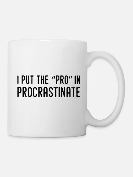 Ich setze den Profi in die Prokrastination - Tasse - Weiß