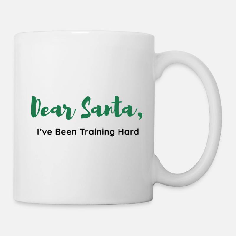 Dear Santa, I’ve Been Training Hard - Mug - white