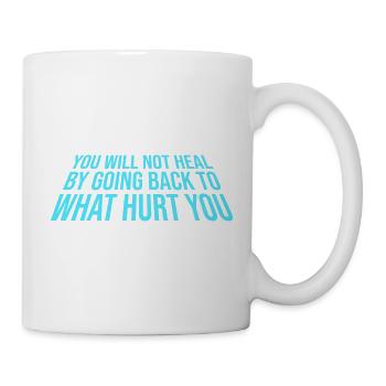 You Will Not Heal Healing Pain Let Go New - Mug - white - Right