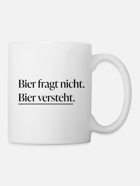 Bier versteht - Tasse - Weiß